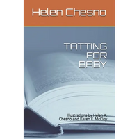 Tatting for Baby: illustrations by Helen A. Chesno and Karen E. McCloy - Paperback