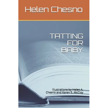 Tatting for Baby: illustrations by Helen A. Chesno and Karen E. McCloy - Paperback