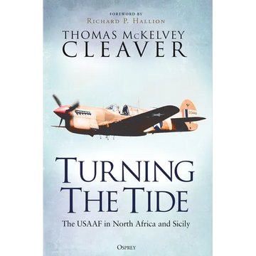 Turning the Tide: The Usaaf in North Africa and Sicily - Paperback