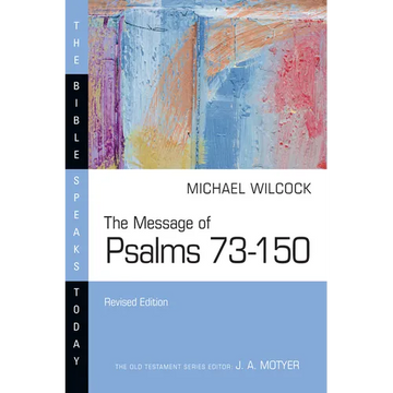The Message of Psalms 73-150 - Paperback