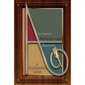 Interior Architectural Painting: A tradesman's guide - Paperback
