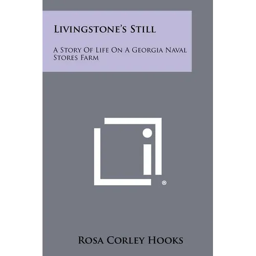 Livingstone's Still: A Story of Life on a Georgia Naval Stores Farm