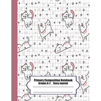 Primary Composition Notebook: Primary Composition Notebook Story Paper - 8.5x11 - Grades K-2: Cute cats School Specialty Handwriting Paper Dotted Mi - Paperback