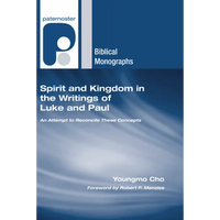 Spirit and Kingdom in the Writings of Luke and Paul - Paperback
