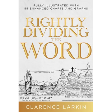 Rightly Dividing the Word: Fully Illustrated with 55 Enhanced Charts and Graphics - Paperback
