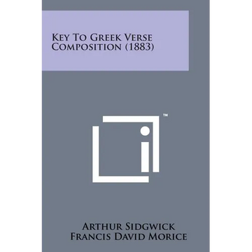Key to Greek Verse Composition (1883) - Paperback