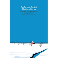 The Penguin Book of Christmas Stories: From Hans Christian Andersen to Angela Carter - Hardcover