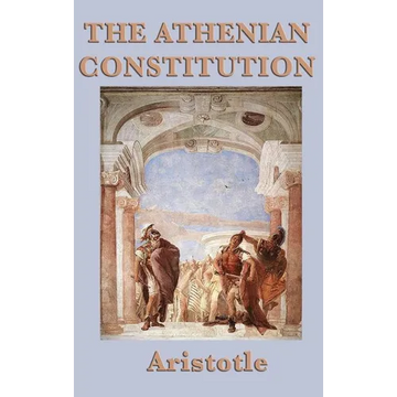 The Athenian Constitution: A Study of the Structure and Evolution of Athenian Government - Hardcover