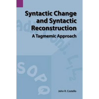 Syntactic Change and Syntactic Reconstruction: A Tagmemic Approach - Paperback
