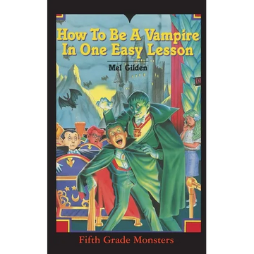 How To Be A Vampire in One Easy Lesson: What's Worse Than Stevie Brickwald, the Bully Stevie Brickwald, the Vampire! - Paperback