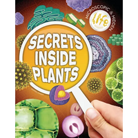 Secrets Inside Plants - Library Binding