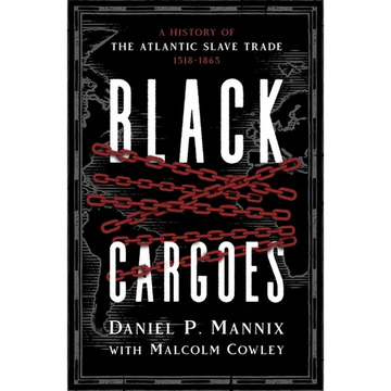 Black Cargoes: A History of the Atlantic Slave Trade 1518-1865 - Paperback