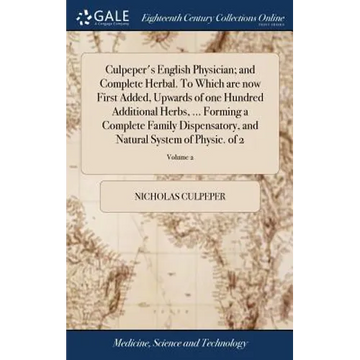 Culpeper's English Physician; and Complete Herbal. To Which are now First Added, Upwards of one Hundred Additional Herbs, ... Forming a Complete Famil - Hardcover