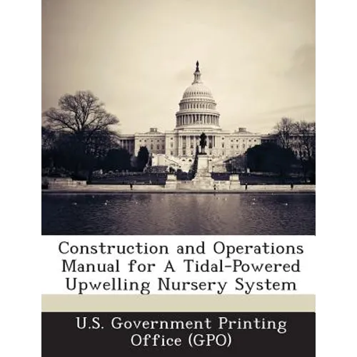 Construction and Operations Manual for A Tidal-Powered Upwelling Nursery System