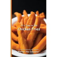 It's Time to Eat Chicken Fries - Paperback