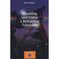 Choosing and Using a Refracting Telescope - Paperback