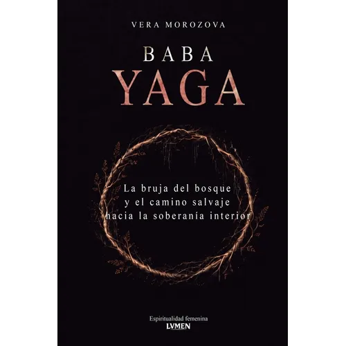 Baba Yaga: La bruja del bosque, la sombra femenina y el poder de la soberanía interior