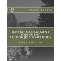 Habitat Management Equipment, Techniques & Methods