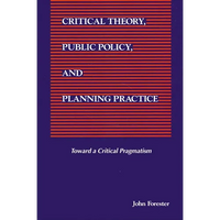 Critical Theory, Public Policy, and Planning Practice - Paperback