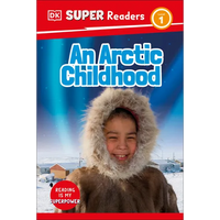 DK Super Readers Level 1 an Arctic Childhood - Hardcover
