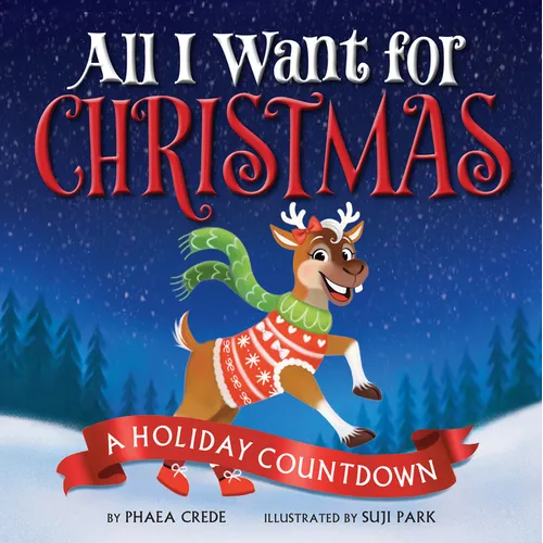 All I Want for Christmas: A Holiday Countdown
