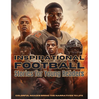 Inspirational Football Stories for Young Readers: Ignite Your Passion for the Gridiron with Tales of Teamwork, Perseverance, and Triumph - Paperback