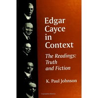 Edgar Cayce in Context: The Readings: Truth and Fiction - Paperback