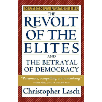 The Revolt of the Elites and the Betrayal of Democracy - Paperback