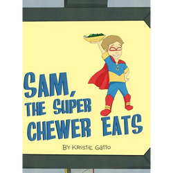 Sam, The Super Chewer Eats