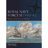 Royal Navy Force H 1940-42: Britain's Strike Force at Gibraltar - Paperback