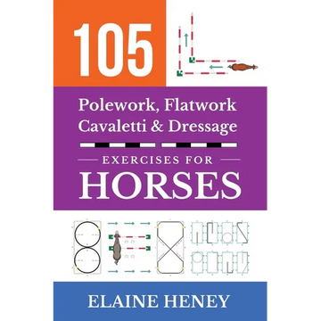 105 Polework, Flatwork, Cavaletti & Dressage Exercises for Horses - Paperback