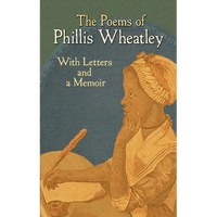 The Poems of Phillis Wheatley: With Letters and a Memoir - Paperback