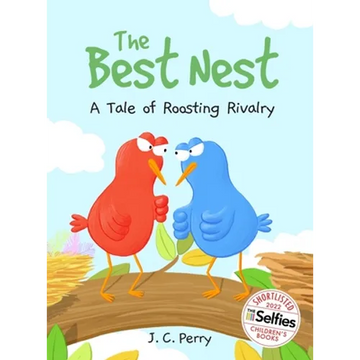 The Best Nest: A Tale of Roosting Rivalry: A Tale of Roosting Rivalry - Hardcover