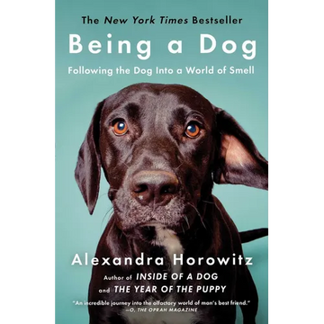 Being a Dog: Following the Dog Into a World of Smell - Paperback