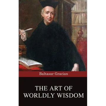 The Art of Worldly Wisdom - Paperback
