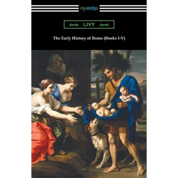 The Early History of Rome (Books I-V) - Paperback