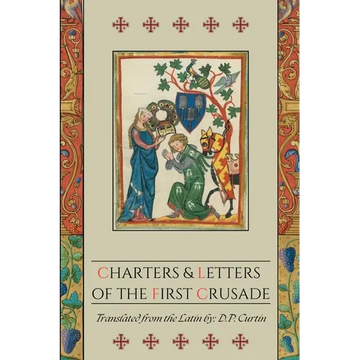 Charters and Letters of the First Crusade - Paperback