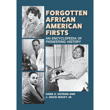 Forgotten African American Firsts: An Encyclopedia of Pioneering History - Paperback