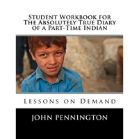 Student Workbook for The Absolutely True Diary of a Part-Time Indian: Lessons on Demand - Paperback