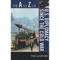 A to Z of U.S. Diplomacy since the Cold War - Paperback