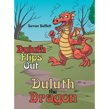 Duluth the Dragon: Duluth Flips Out - Hardcover