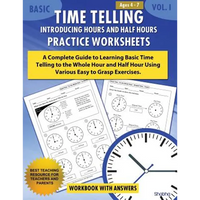 Basic Time Telling - Introducing Hours and Half Hours - Practice Worksheets Workbook With Answers: Daily Practice Guide for Elementary Students - Paperback