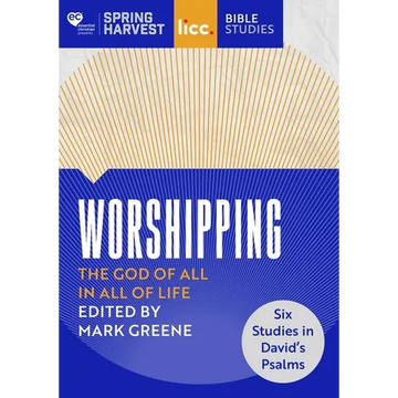 Worshipping: The God of All in All of Life: Six Studies in David's Psalms - Paperback