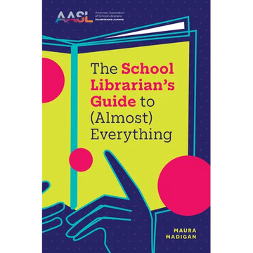 The School Librarian's Guide to (Almost) Everything - Paperback