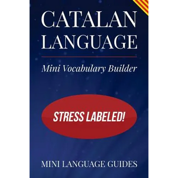 Catalan Language Mini Vocabulary Builder: Stress Labeled! - Paperback