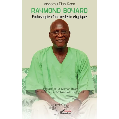 Raymond Boyard: Endoscopie d'un médecin atypique
