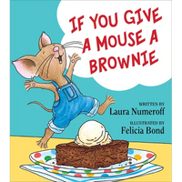 If You Give a Mouse a Brownie - Hardcover