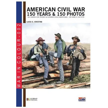 American Civil War 150 years & 150 photos - Paperback