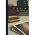 Wood Beyond the World