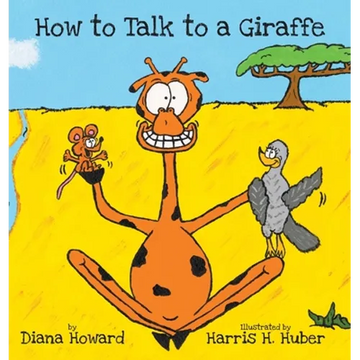 How to Talk to a Giraffe - Hardcover